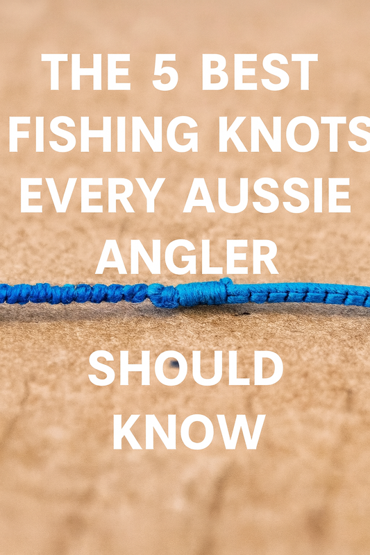 The 5 Best Fishing Knots Every Aussie Angler Should Know | Tackle Discount Australia